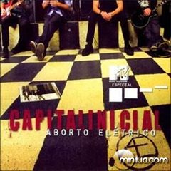 Capital Inicial - MTV Especial; Aborto Elétrico (2005)