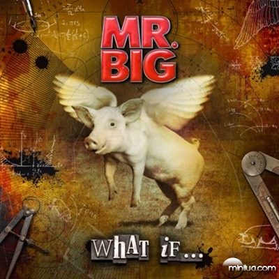 MR BIG-WHAT IF